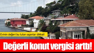 Değerli konut vergisi arttı!