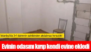 Evinin odasını kırıp kendi evine ekledi