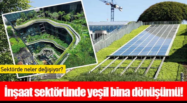 İnşaat sektöründe yeşil bina dönüşümü!