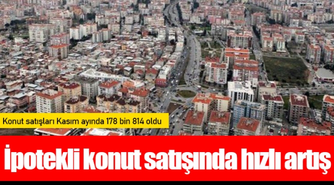 İpotekli konut satışında hızlı artış