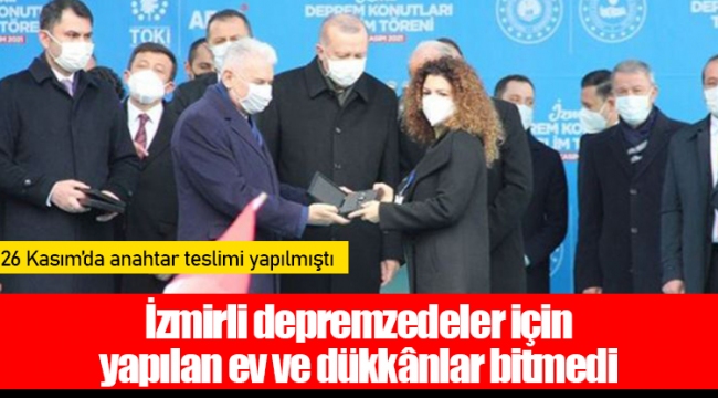 İzmirli depremzedeler için yapılan ev ve dükkânlar bitmedi