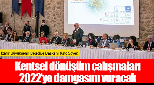 Kentsel dönüşüm çalışmaları 2022’ye damgasını vuracak