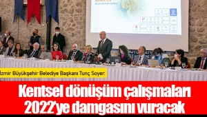 Kentsel dönüşüm çalışmaları 2022’ye damgasını vuracak