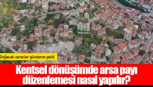 Kentsel dönüşümde arsa payı düzenlemesi nasıl yapılır? 