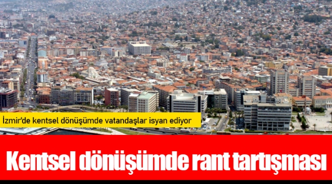 Kentsel dönüşümde rant tartışması