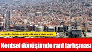 Kentsel dönüşümde rant tartışması