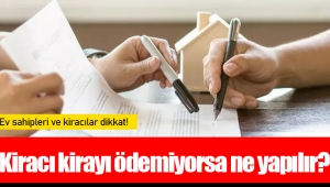 Kiracı kirayı ödemiyorsa ne yapılır?