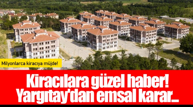 Kiracılara güzel haber! Yargıtay'dan emsal karar...