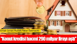 ''Konut kredisi hacmi 290 milyar lirayı aştı''