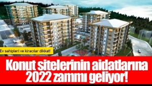 Konut sitelerinin aidatlarına 2022 zammı geliyor!