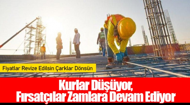 Kurlar Düşüyor, Fırsatçılar Zamlara Devam Ediyor