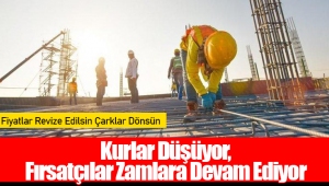 Kurlar Düşüyor, Fırsatçılar Zamlara Devam Ediyor