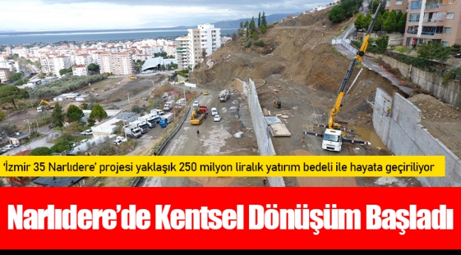 Narlıdere’de Kentsel Dönüşüm Başladı