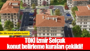 TOKİ İzmir Selçuk konut belirleme kuraları çekildi!