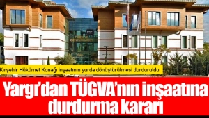 Yargı’dan TÜGVA’nın inşaatına durdurma kararı