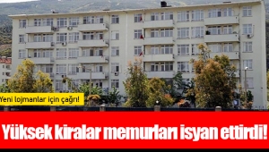 Yüksek kiralar memurları isyan ettirdi!