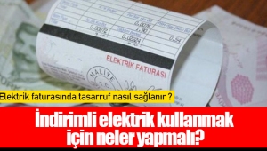 İndirimli elektrik kullanmak için neler yapmalı?