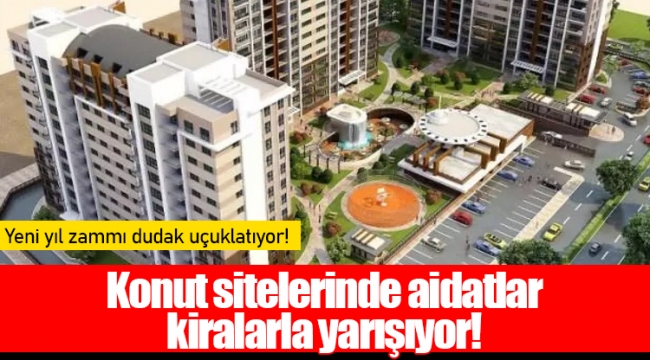 Konut sitelerinde aidatlar kiralarla yarışıyor!