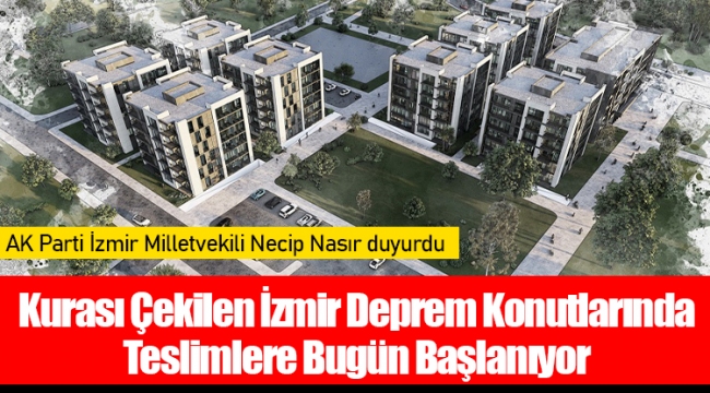 Kurası Çekilen İzmir Deprem Konutlarında Teslimlere Bugün Başlanıyor