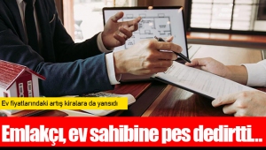 Emlakçı, ev sahibine pes dedirtti…