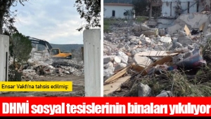 Ensar Vakfı’na tahsis edilmiş: DHMİ sosyal tesislerinin binaları yıkılıyor