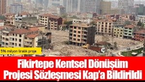 Fikirtepe Kentsel Dönüşüm Projesi Sözleşmesi Kap’a Bildirildi