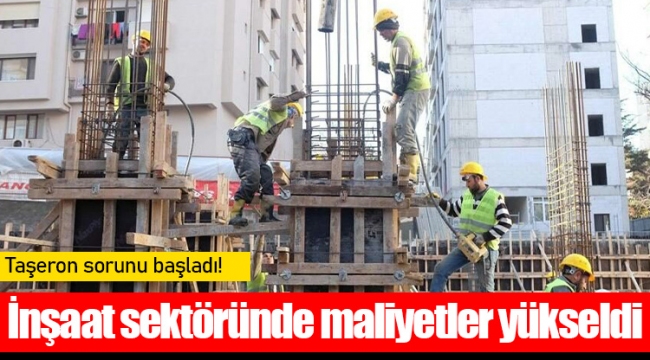 İnşaat sektöründe maliyetler yükseldi: Taşeron sorunu başladı!