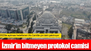 İzmir’in bitmeyen protokol camisi