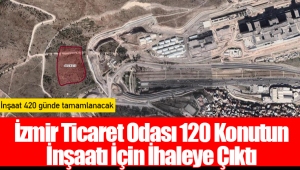 İzmir Ticaret Odası 120 Konutun İnşaatı İçin İhaleye Çıktı 