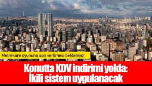 Konutta KDV indirimi yolda: İkili sistem uygulanacak