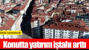 Konutta yatırım iştahı arttı: Sektör hareketlendi!