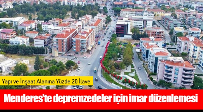 Menderes'te depremzedeler için imar düzenlemesi