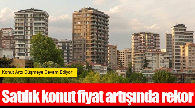 Satılık konut fiyat artışında rekor