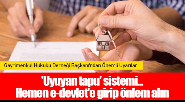 'Uyuyan tapu' sistemi... Hemen e-devlet'e girip önlem alın