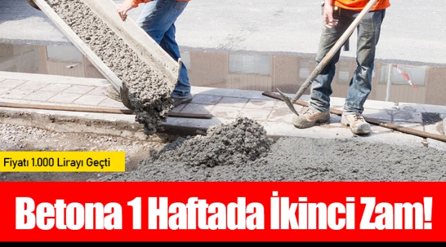 Betona 1 Haftada İkinci Zam!