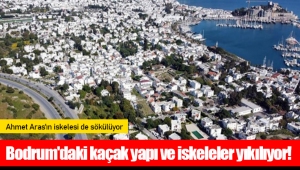 Bodrum'daki kaçak yapı ve iskeleler yıkılıyor!