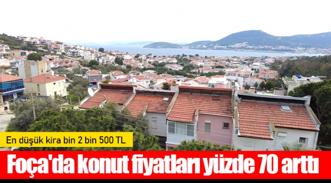 Foça'da konut fiyatları yüzde 70 arttı