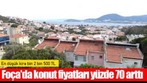 Foça'da konut fiyatları yüzde 70 arttı