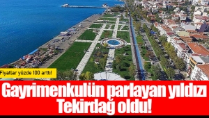 Gayrimenkulün parlayan yıldızı Tekirdağ oldu!