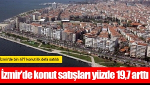 İzmir'de konut satışları yüzde 19,7 arttı