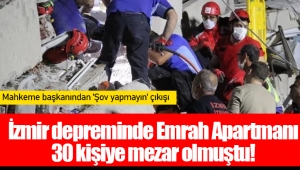 İzmir depreminde Emrah Apartmanı 30 kişiye mezar olmuştu!