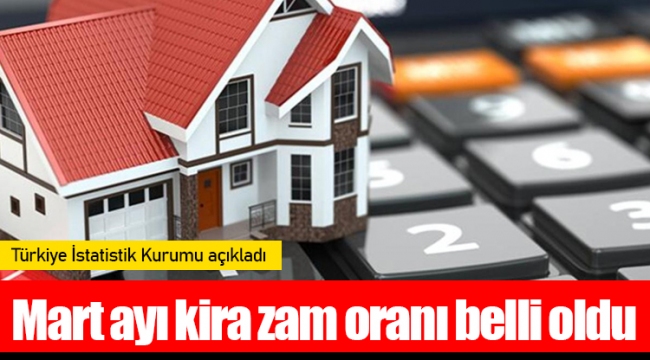 Mart ayı kira zam oranı belli oldu