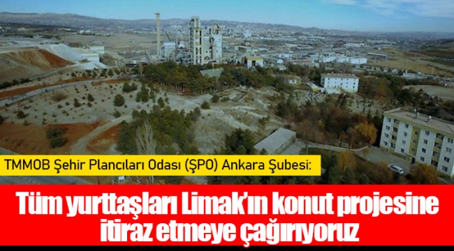 Tüm yurttaşları Limak’ın konut projesine itiraz etmeye çağırıyoruz