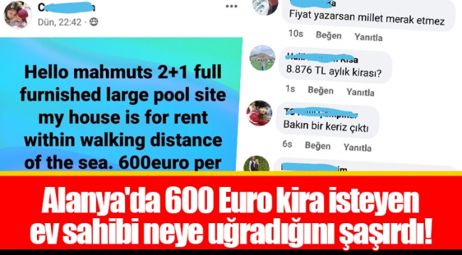 Alanya'da 600 Euro kira isteyen ev sahibi neye uğradığını şaşırdı!