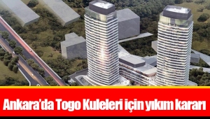 Ankara’da Togo Kuleleri için yıkım kararı