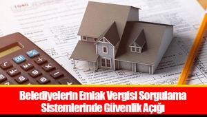 Belediyelerin Emlak Vergisi Sorgulama Sistemlerinde Güvenlik Açığı