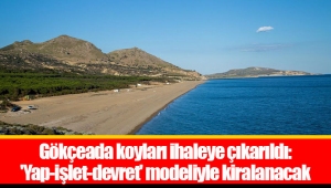 Gökçeada koyları ihaleye çıkarıldı: 'Yap-işlet-devret' modeliyle kiralanacak