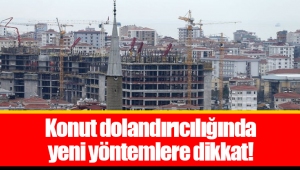 Konut dolandırıcılığında yeni yöntemlere dikkat!