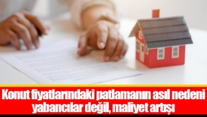 Konut fiyatlarındaki patlamanın asıl nedeni yabancılar değil, maliyet artışı