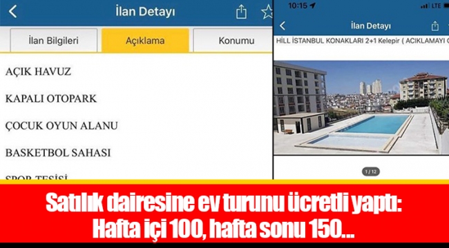 Satılık dairesine ev turunu ücretli yaptı: Hafta içi 100, hafta sonu 150...